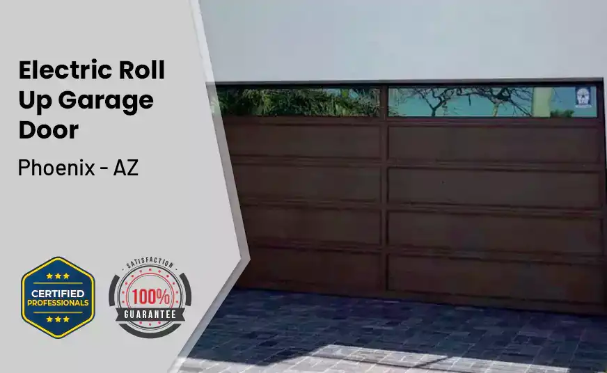 Electric Roll Up Garage Door Phoenix - AZ 