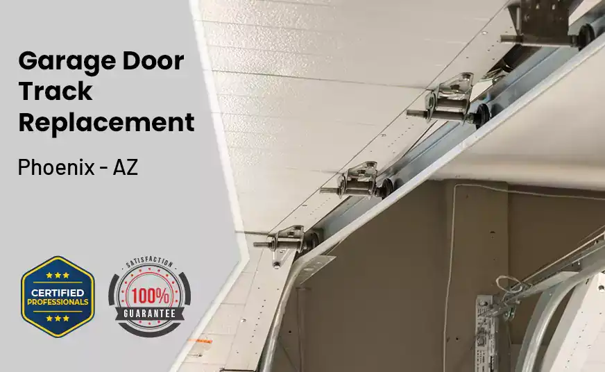 Garage Door Track Replacement Phoenix - AZ 